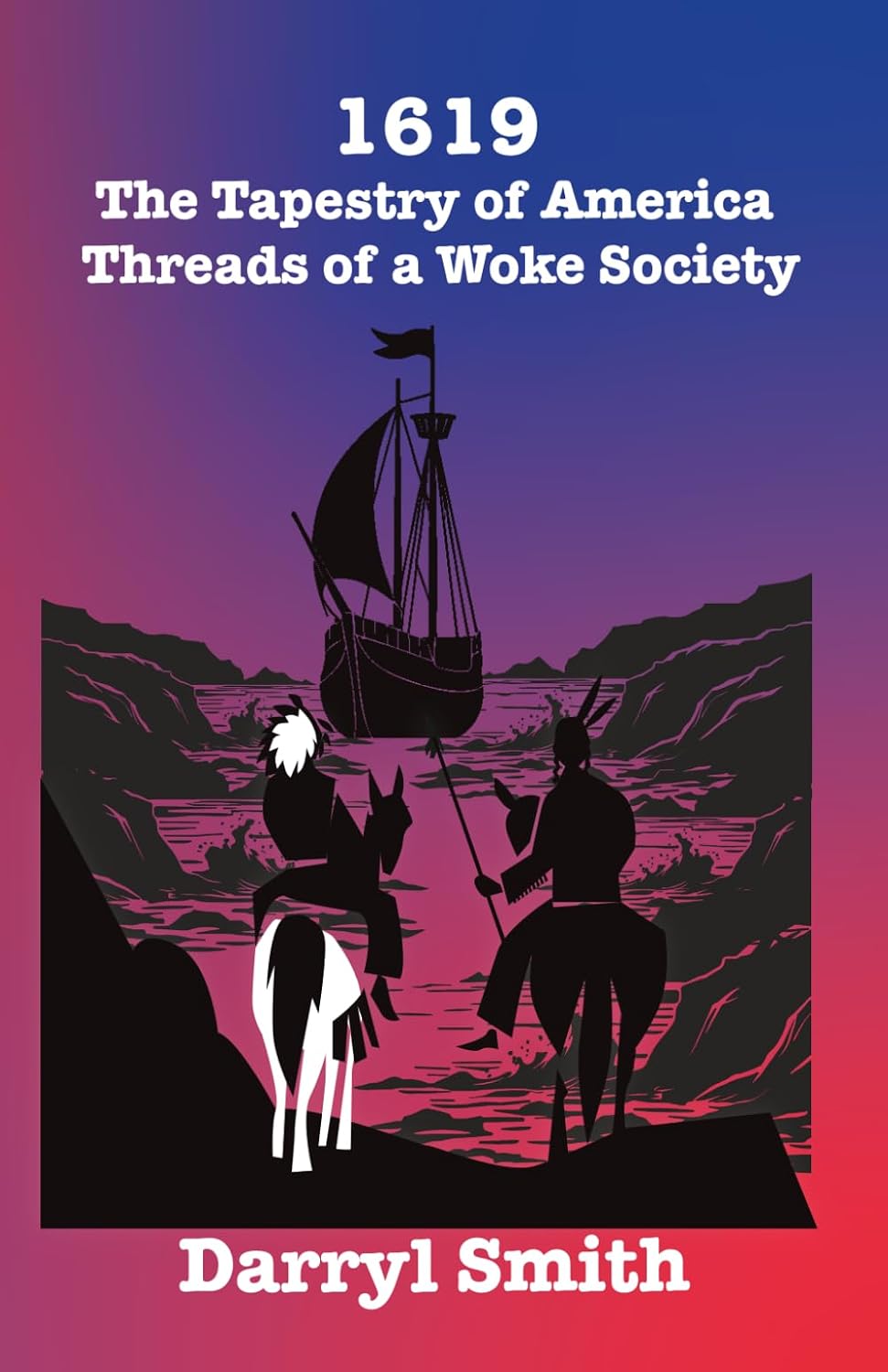1619 The Tapestry of America Treads of a Woke Society book cover
